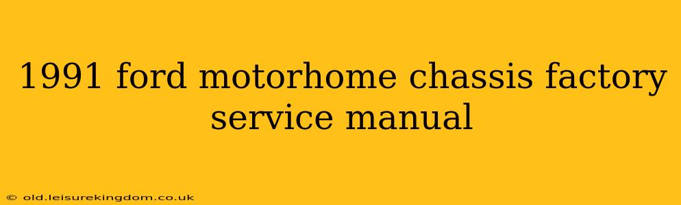 1991 ford motorhome chassis factory service manual
