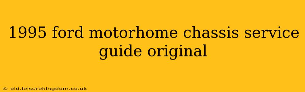 1995 ford motorhome chassis service guide original