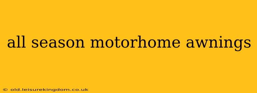 all season motorhome awnings