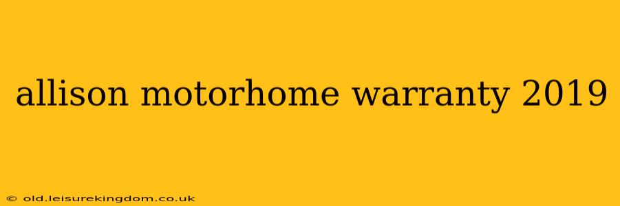 allison motorhome warranty 2019