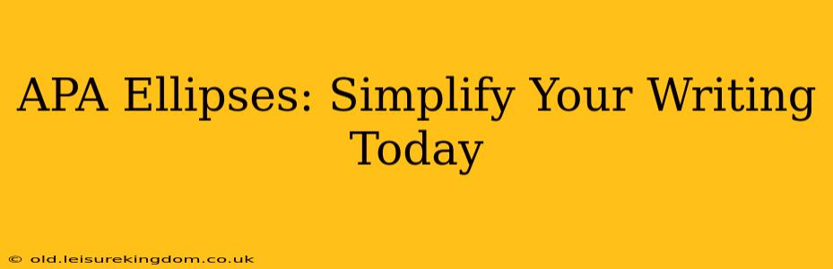 APA Ellipses: Simplify Your Writing Today