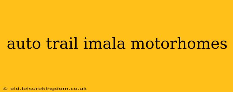 auto trail imala motorhomes