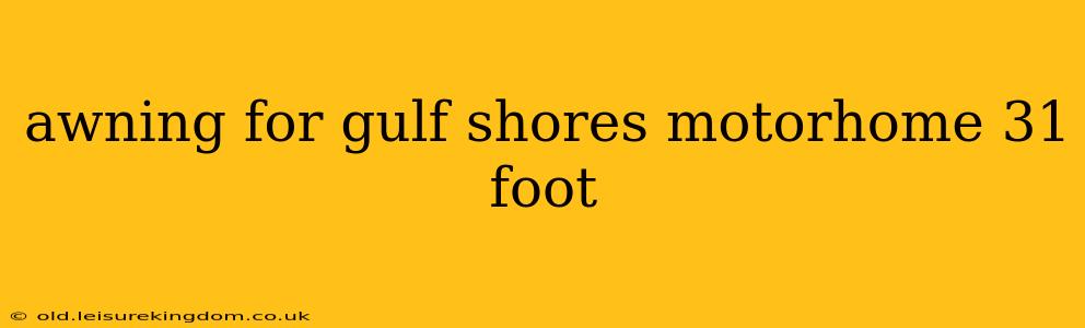 awning for gulf shores motorhome 31 foot