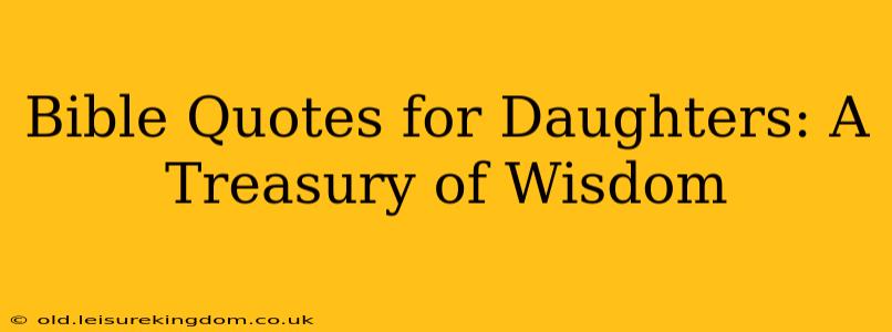 Bible Quotes for Daughters: A Treasury of Wisdom