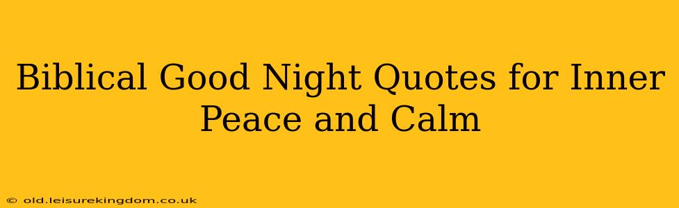 Biblical Good Night Quotes for Inner Peace and Calm