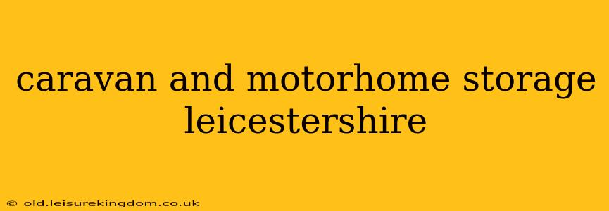 caravan and motorhome storage leicestershire