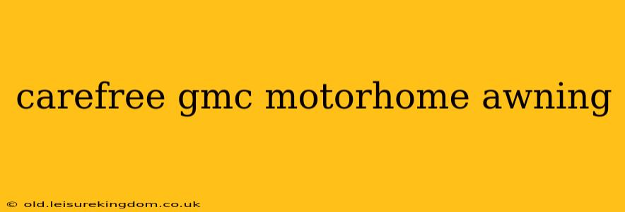 carefree gmc motorhome awning