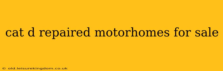 cat d repaired motorhomes for sale