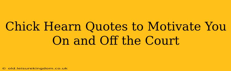 Chick Hearn Quotes to Motivate You On and Off the Court