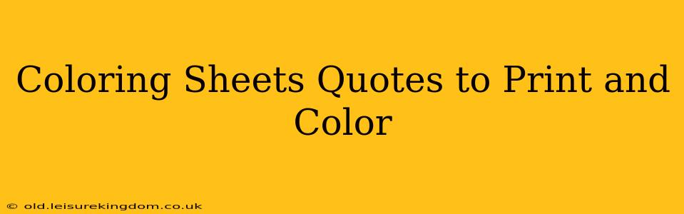 Coloring Sheets Quotes to Print and Color