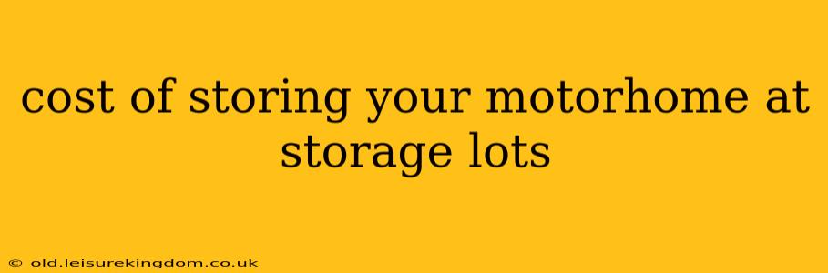 cost of storing your motorhome at storage lots
