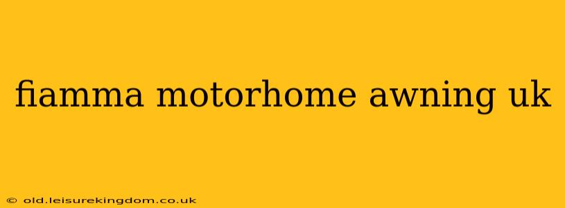fiamma motorhome awning uk