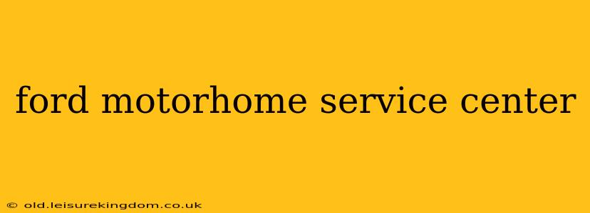 ford motorhome service center