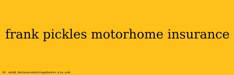 frank pickles motorhome insurance