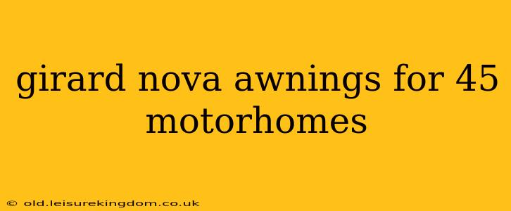 girard nova awnings for 45 motorhomes
