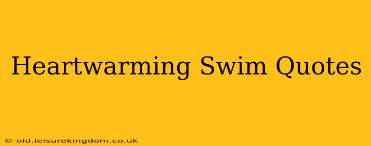 Heartwarming Swim Quotes