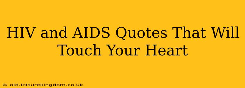 HIV and AIDS Quotes That Will Touch Your Heart