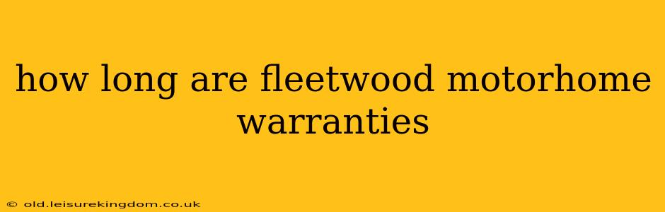how long are fleetwood motorhome warranties