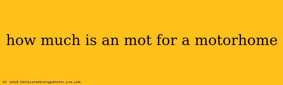 how much is an mot for a motorhome