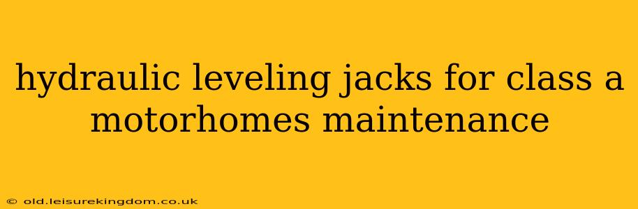 hydraulic leveling jacks for class a motorhomes maintenance