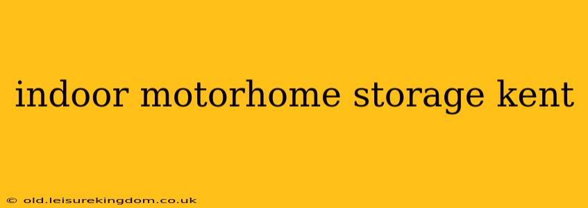 indoor motorhome storage kent