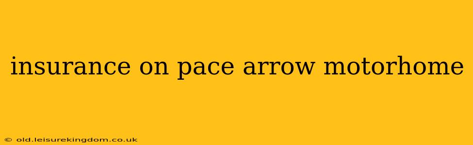 insurance on pace arrow motorhome