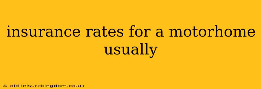 insurance rates for a motorhome usually