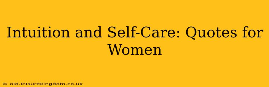 Intuition and Self-Care: Quotes for Women