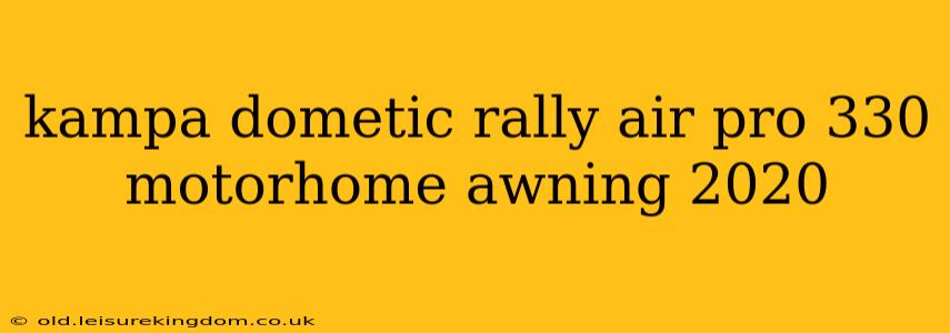 kampa dometic rally air pro 330 motorhome awning 2020