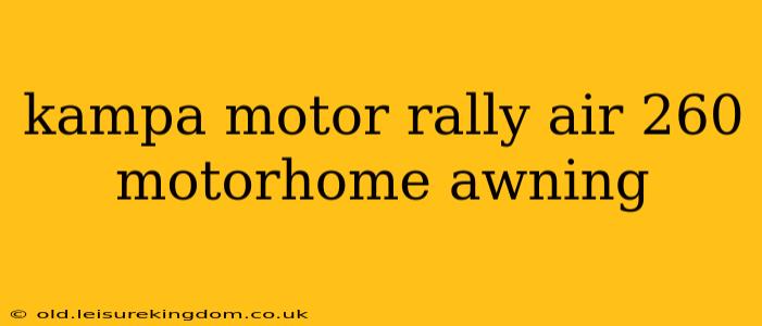 kampa motor rally air 260 motorhome awning