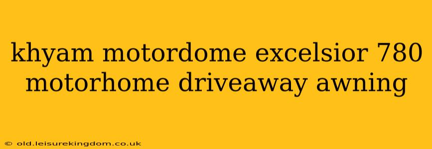 khyam motordome excelsior 780 motorhome driveaway awning