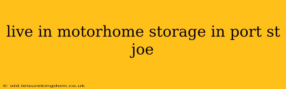 live in motorhome storage in port st joe