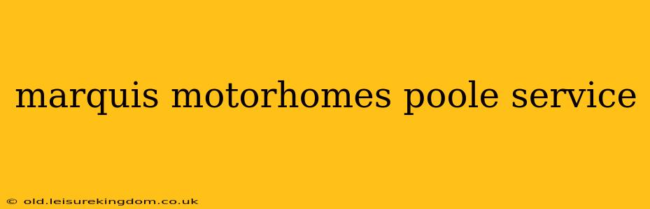 marquis motorhomes poole service