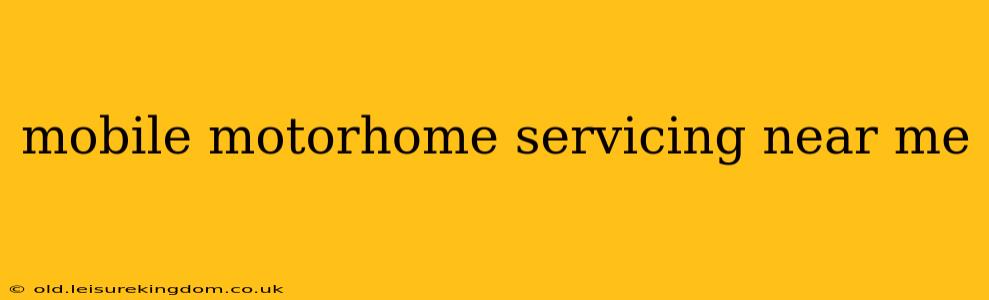 mobile motorhome servicing near me