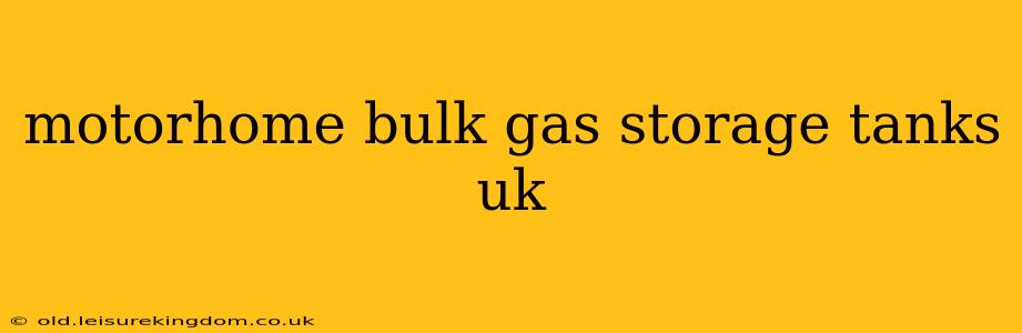 motorhome bulk gas storage tanks uk