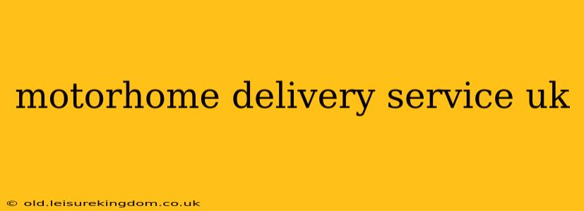 motorhome delivery service uk