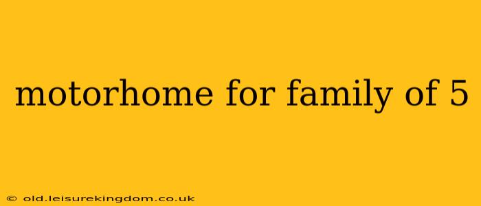 motorhome for family of 5
