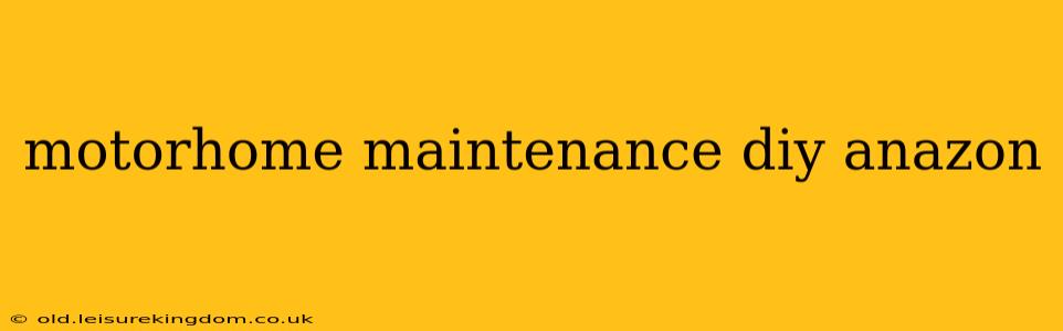 motorhome maintenance diy anazon