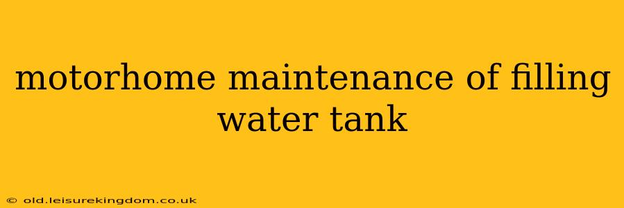 motorhome maintenance of filling water tank