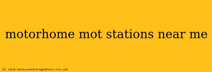 motorhome mot stations near me