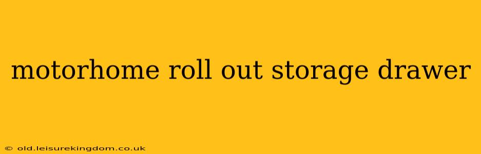 motorhome roll out storage drawer