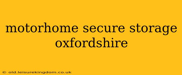 motorhome secure storage oxfordshire