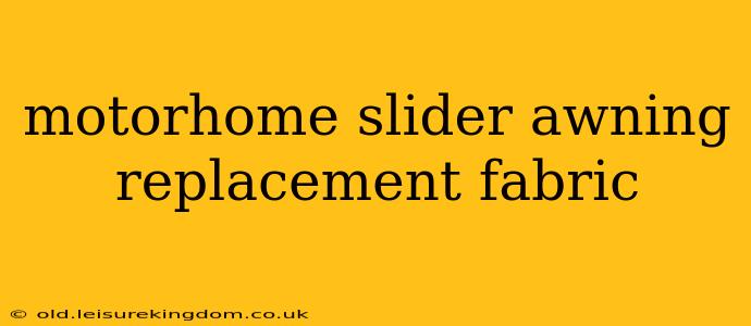 motorhome slider awning replacement fabric