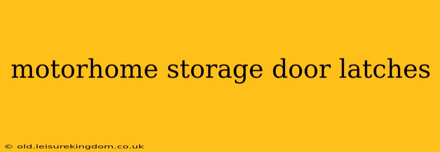 motorhome storage door latches