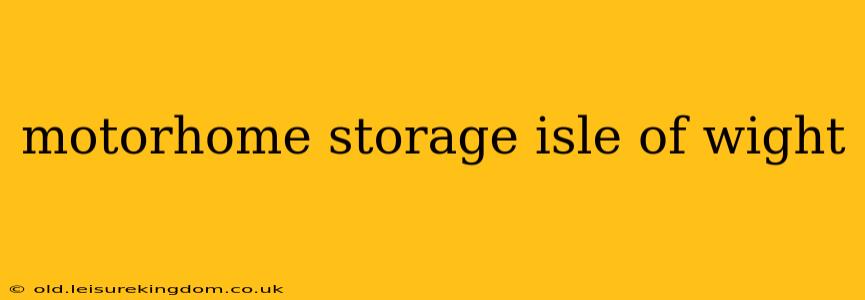 motorhome storage isle of wight