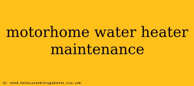motorhome water heater maintenance
