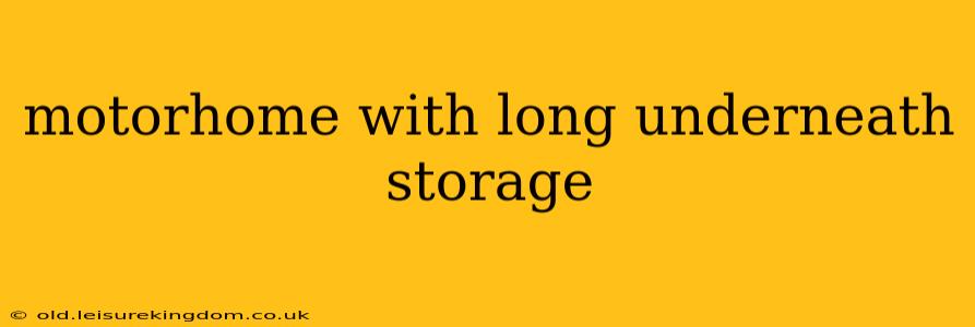 motorhome with long underneath storage