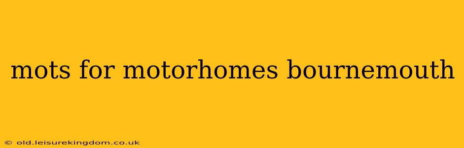 mots for motorhomes bournemouth