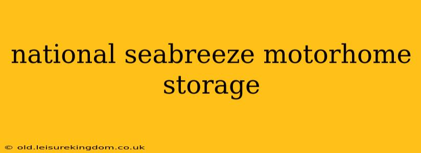 national seabreeze motorhome storage