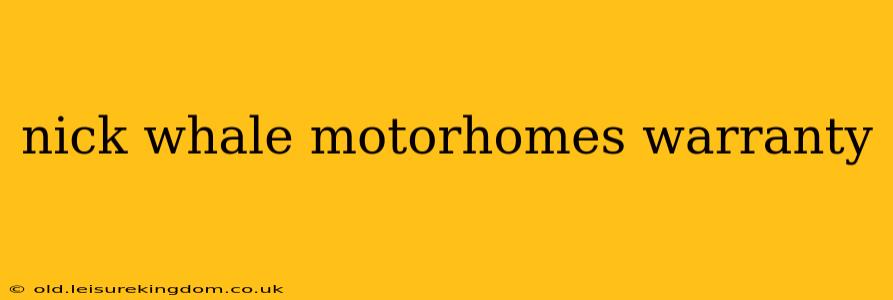 nick whale motorhomes warranty